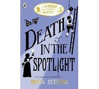 Death in the Spotlight: A Murder Most Unladylike Mystery 07 (A Murder Most Unladylike Mystery, 7)