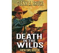 Death In The Wilds: A Western Adventure (A Micah Temple Western)