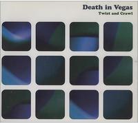 Death in Vegas - Twist and Crawl