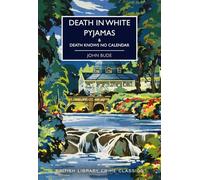 Death in White Pyjamas: & Death Knows No Calendar (British Library Crime Classics)