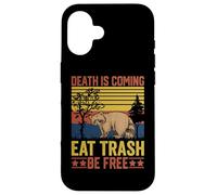 Death Is Coming Eat Trash Be Free Carcasa para iPhone 16