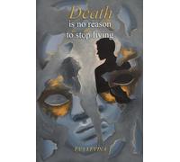 Death Is No Reason To Stop Living