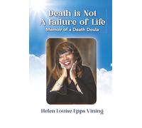 Death is Not a Failure of Life: Memoir of a Death Doula