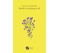 Death is nothing at all: A poem for those who remain (Le parole per dirlo)