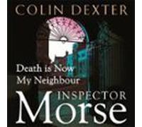 Death is Now My Neighbour