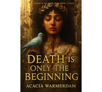 Death Is Only The Beginning: Explicit: Book 1 in The Goddesses in the Moon Series