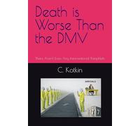 Death is Worse Than the DMV: There Aren't Even Any Informational Pamphlets (WTF......)
