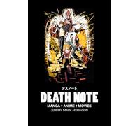 Death Note: Manga - Animé - Movies: A Critical Study