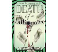 Death of a Billionaire: A Murder Mystery Novel