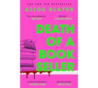 Death of a Bookseller: the instant Sunday Times bestseller and a deliciously dark thriller for booklovers everywhere!