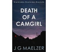 Death of a Camgirl: A murder mystery thriller "...it's Rear Window for the onlyfans era!"