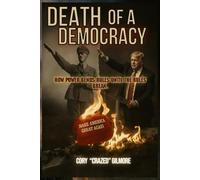 Death of a Democracy: How power bends rules until the rules break.
