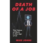 Death of a Job: The Future of Work in the Age of AI