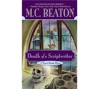 Death of A Scriptwriter: A Hamish Macbeth Mystery