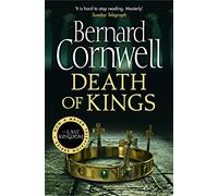 Death of Kings: A thrilling Sunday Times bestselling historical adventure novel: Book 6 (The Last Kingdom Series)