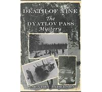Death of Nine: The Dyatlov Pass Mystery