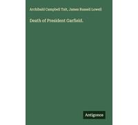 Death of President Garfield.