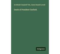 Death of President Garfield.