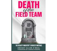 Death of The Field Team: The Beauty Industry’s Biggest Mistake