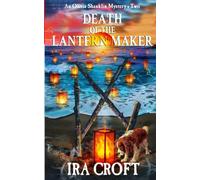 Death Of The Lantern Maker: An Olivia Shanklin Cozy Mystery . Two