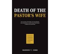 Death Of The Pastor’s Wife: The True Story of Kari Baker, the Texas Minister Who Murdered Her, and the Family That Refused to Believe the Suicide Note