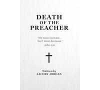 Death of the Preacher: "He must increase... but I must decrease." -John 3:30