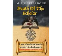 Death Of The Scholar: Murder and mystery in medieval England (The Draychester Chronicles Book 7 - middle ages crime)