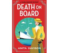 Death On Board: The first in an addictive, historical cozy mystery series from Anita Davison (The Flora Maguire Mysteries, 1)