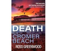 Death on Cromer Beach: A page-turning crime series from bestseller Ross Greenwood (The Norfolk Murders, 1)