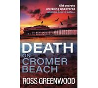Death on Cromer Beach: A page-turning crime series from bestseller Ross Greenwood (The Norfolk Murders, 1)