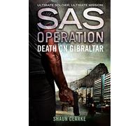 Death on Gibraltar: A Gripping SAS Spy Thriller Set in the Heart of the IRA Conflict (SAS Operation)