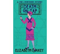 Death on Tap: A 1920s Murder Mystery (Mrs Mortimer Mysteries)