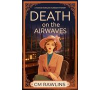 Death on the Airwaves: A 1920s Murder Mystery: 11 (The Maeve Morgan Historical Cozy Mystery Series)