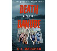 Death on the Danube: A fast-paced psychological thriller