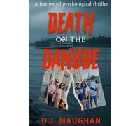 Death on the Danube: A fast-paced psychological thriller