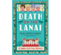 Death on the Lanai: A Golden Girls Cozy Mystery (Golden Girls Cozy Mystery Series)