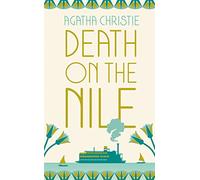 Death on the Nile: The classic murder mystery from the Queen of Crime