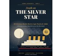 Death on the Silver Star: 60 Christmas Murder Mystery Logic Puzzles for Adults: Whodunit Logic Grid Cases Aboard a 1920s Ocean Liner, with Full Solutions
