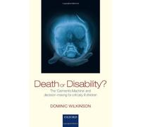 Death or Disability?: The 'Carmentis Machine' and decision-making for critically ill children by Dominic Wilkinson (24-Jan-2013) Hardcover
