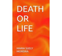 DEATH OR LIFE