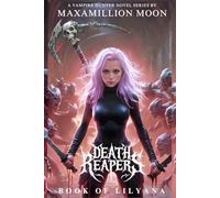 Death Reapers: Book of Lilyana: A Vampire Hunter Novel Series (The Chronicles of Death Reapers)