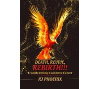 Death, Revive, REBIRTH:: Transforming Pain Into Power