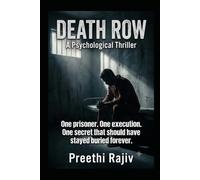 DEATH ROW: A Psychological Thriller One prisoner. One execution. One secret that should have stayed buried forever.
