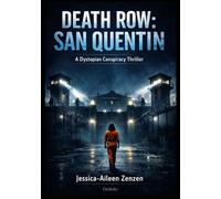 DEATH ROW: SAN QUENTIN - A Dystopian Conspiracy - Thriller