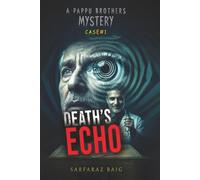 DEATH’S ECHO: Murder by Suggestion: Uncovering the Truth Behind the Poisoned Will (Pappu Brothers Mystery)