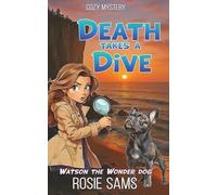 Death Takes a Dive: Seabrook Haven Book Club Cozy Mystery (Watson the Wonder Dog Cozy Mystery)