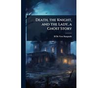Death, the Knight, and the Lady, a Ghost Story