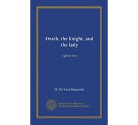 Death, the knight, and the lady: a ghost story