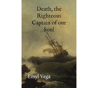 Death, the Righteous Captain of our Soul