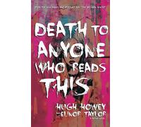 Death to Anyone Who Reads This: A Found Novel: 2 (Dear Apocalypse)